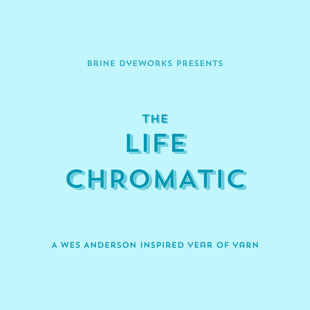 Promotional graphic for 'The Life Chromatic' by Brine Dyeworks with a blue background and text.